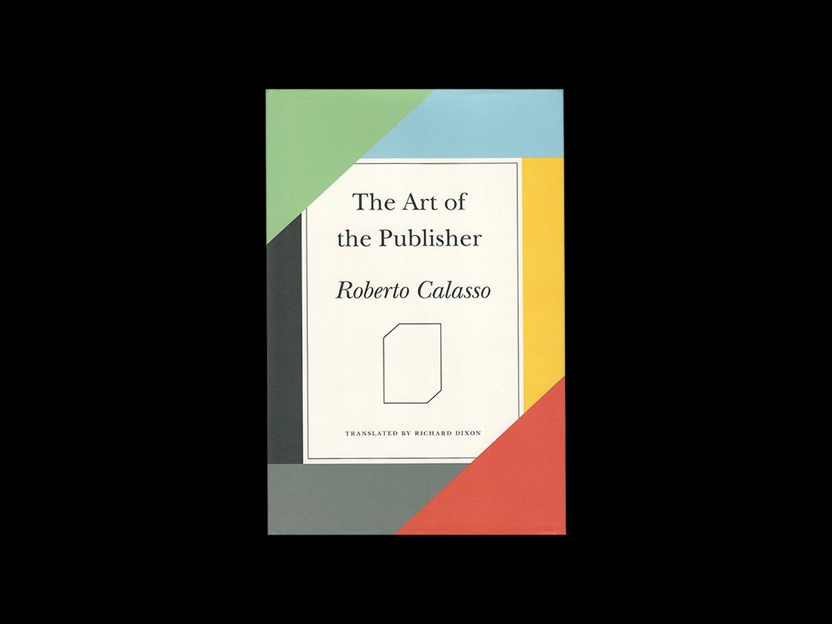 Roberto Calasso - The Art of the Publisher
